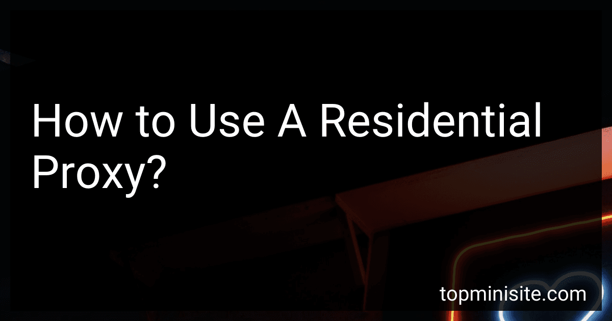 How to Use A Residential Proxy? image