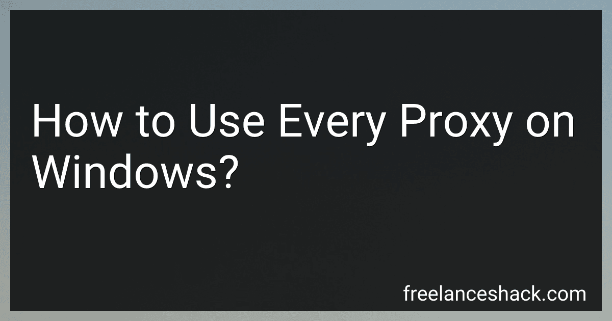 How to Use Every Proxy on Windows? preview
