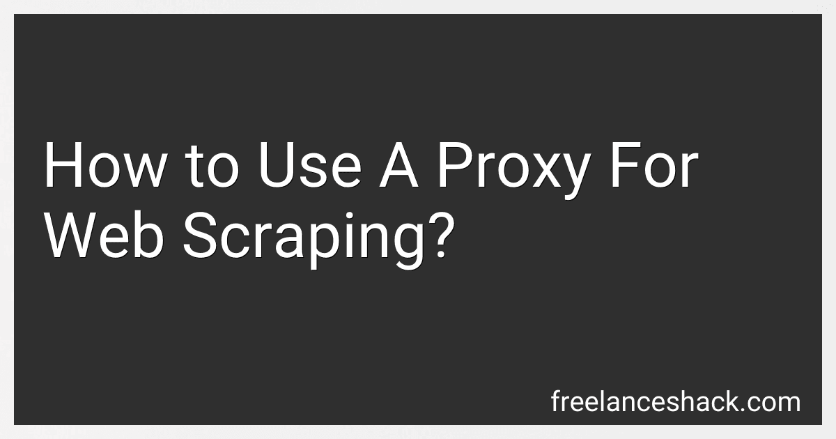 How to Use A Proxy For Web Scraping? image