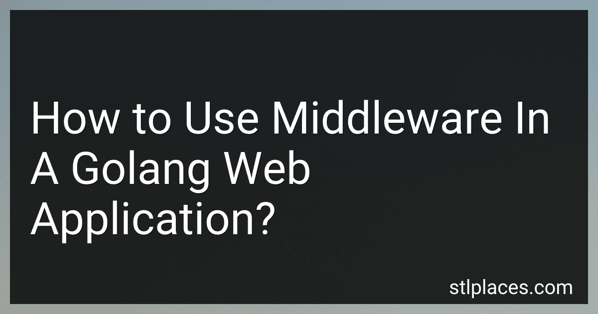 How to Use Middleware In A Golang Web Application? preview