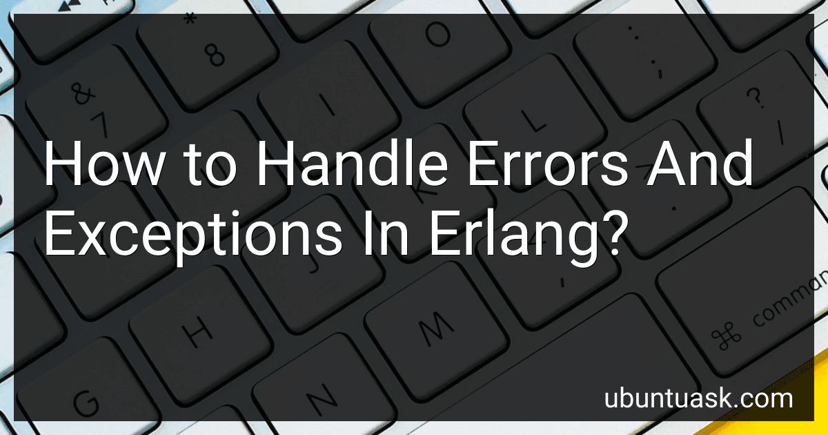 How to Handle Errors And Exceptions In Erlang? image