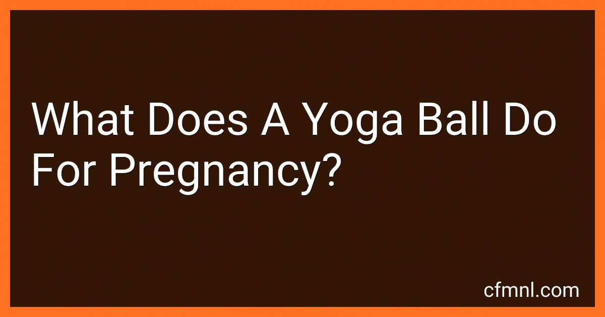 What Does A Yoga Ball Do For Pregnancy? preview