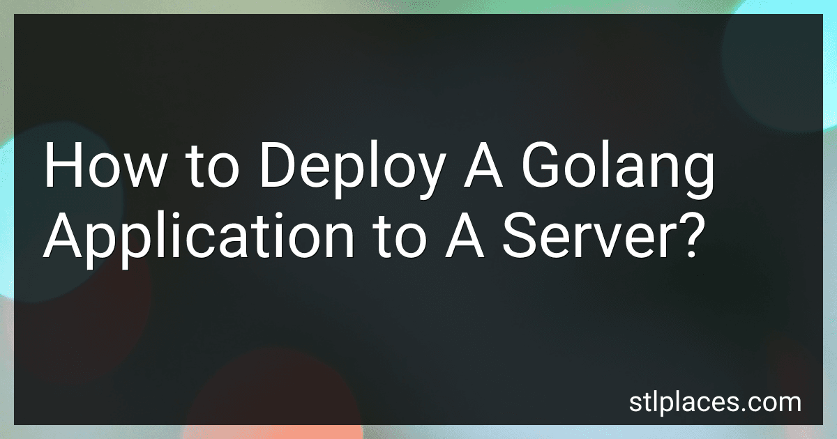 How to Deploy A Golang Application to A Server? image