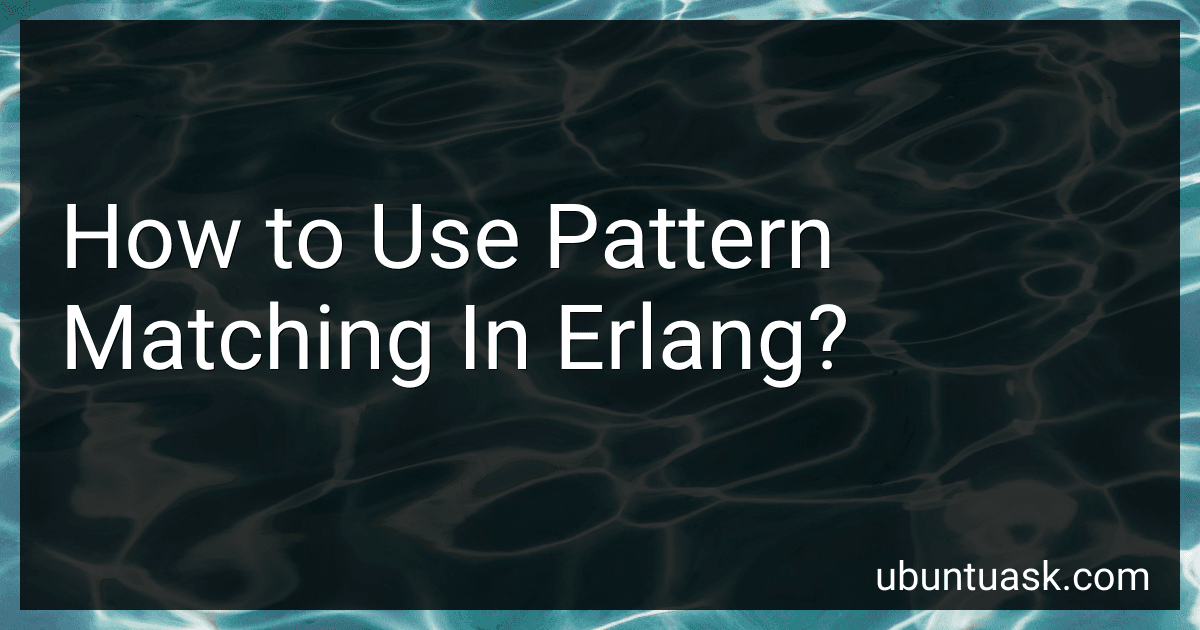 How to Use Pattern Matching In Erlang? image
