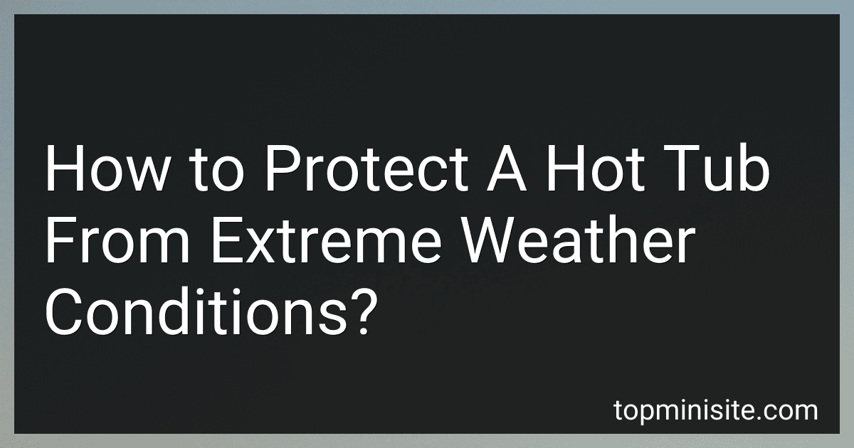 How to Protect A Hot Tub From Extreme Weather Conditions? image