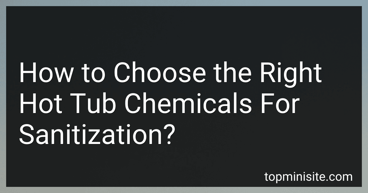 How to Choose the Right Hot Tub Chemicals For Sanitization? image