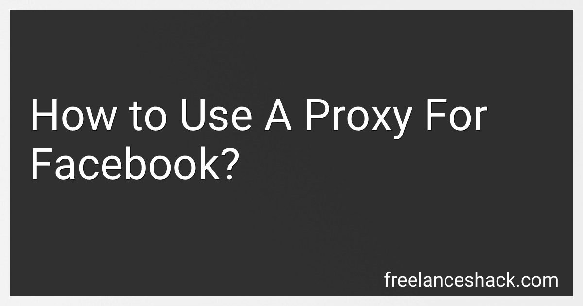 How to Use A Proxy For Facebook? image