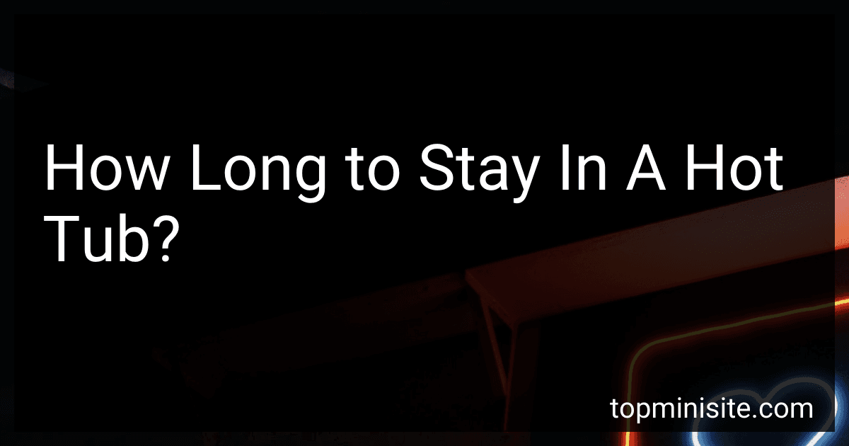 How Long to Stay In A Hot Tub? image