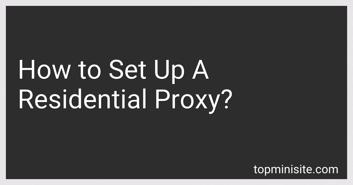 How to Set Up A Residential Proxy? image