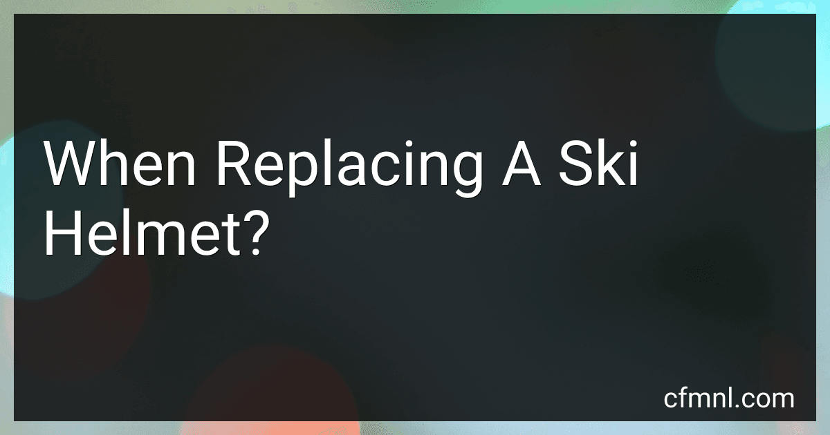 When Replacing A Ski Helmet? preview