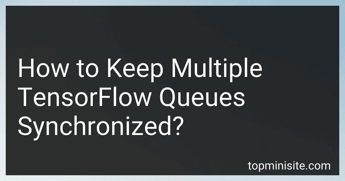 How to Keep Multiple TensorFlow Queues Synchronized? image