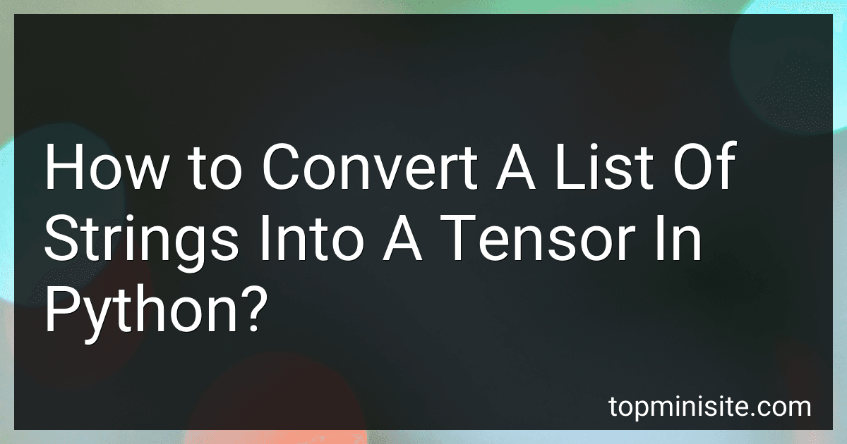 How to Convert A List Of Strings Into A Tensor In Python? image