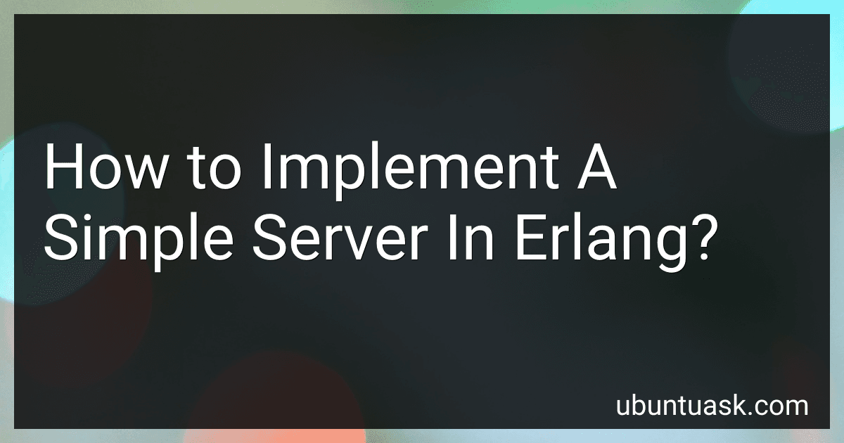 How to Implement A Simple Server In Erlang? image