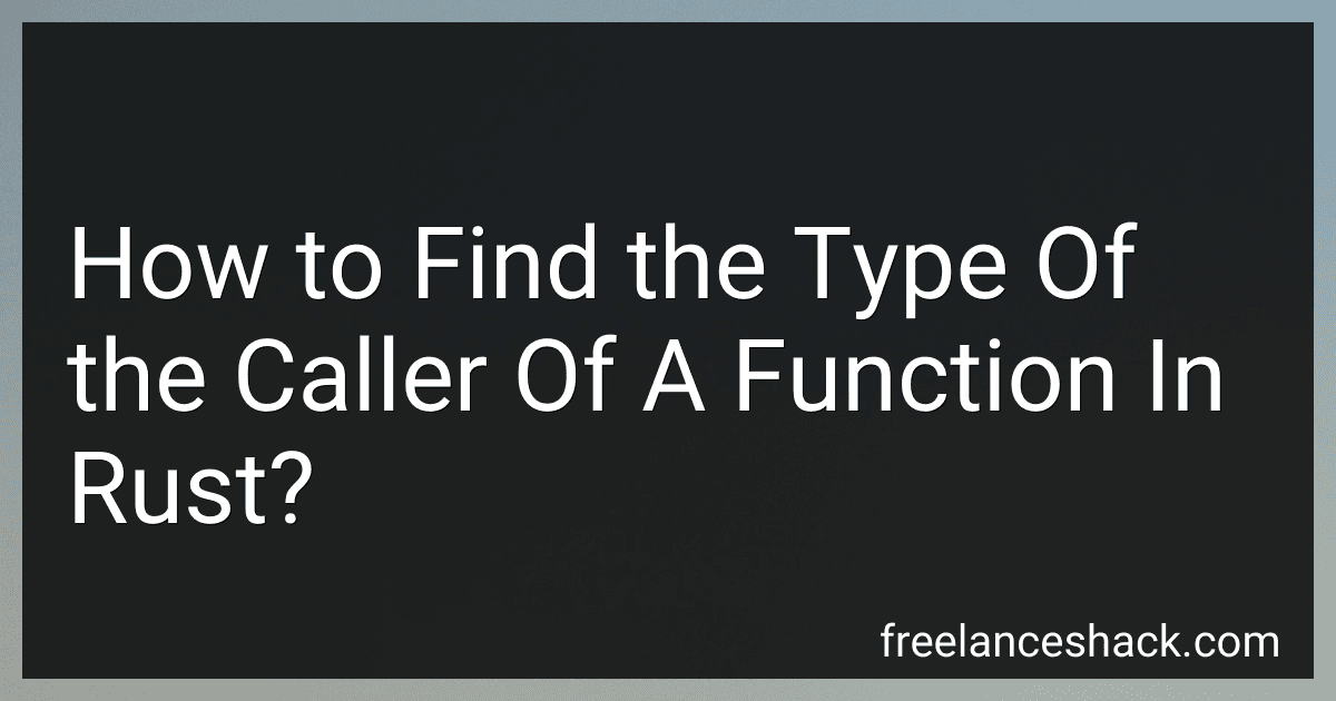 How to Find the Type Of the Caller Of A Function In Rust? image