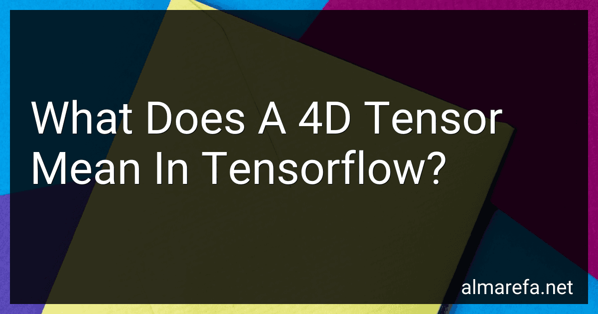 What Does A 4D Tensor Mean In Tensorflow? image