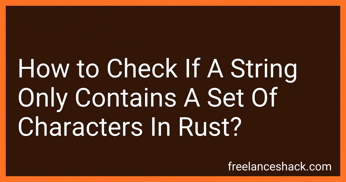 How to Check If A String Only Contains A Set Of Characters In Rust? preview