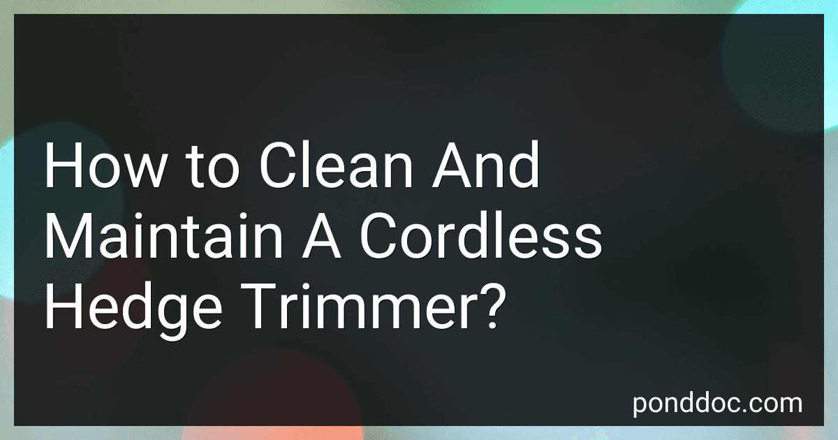 How to Clean And Maintain A Cordless Hedge Trimmer? image