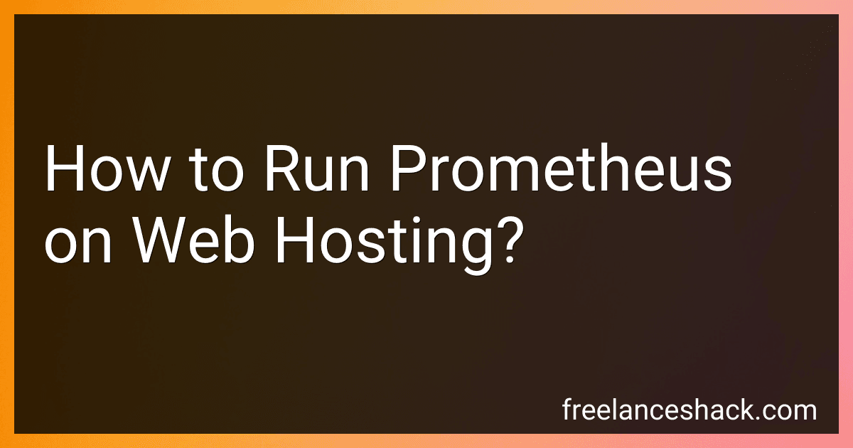 How to Run Prometheus on Web Hosting? image