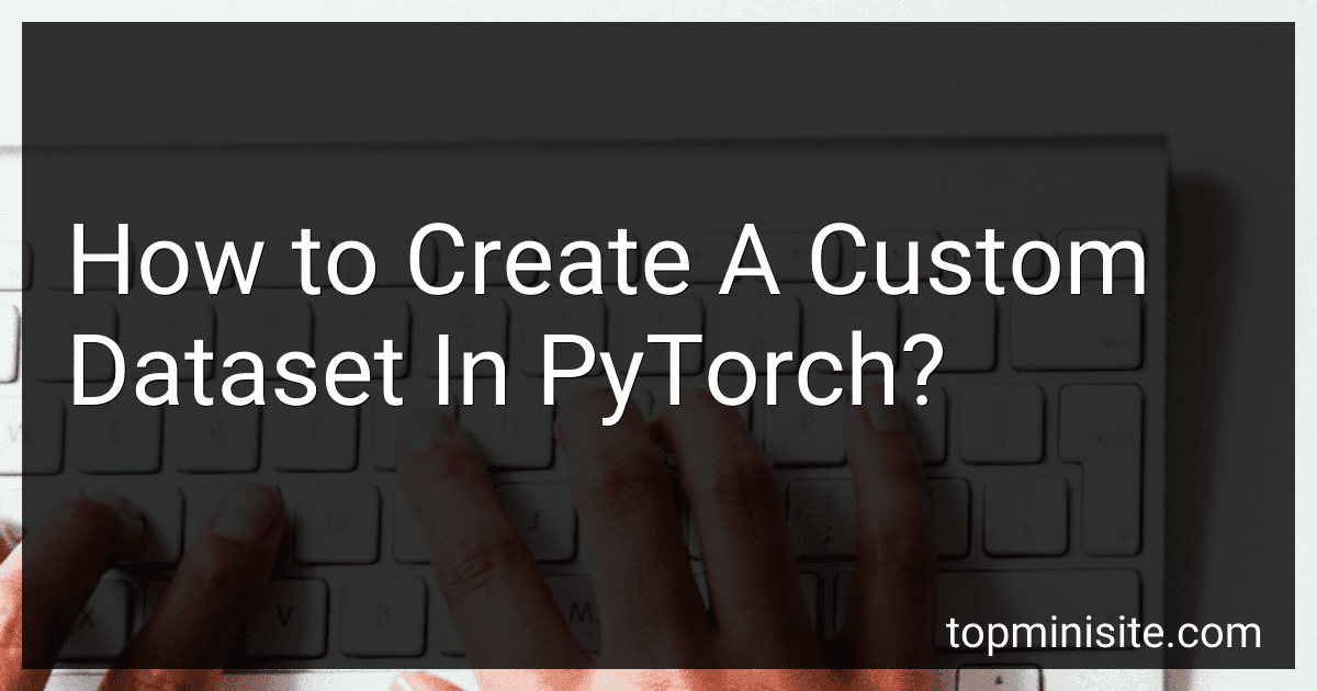 How to Create A Custom Dataset In PyTorch? image