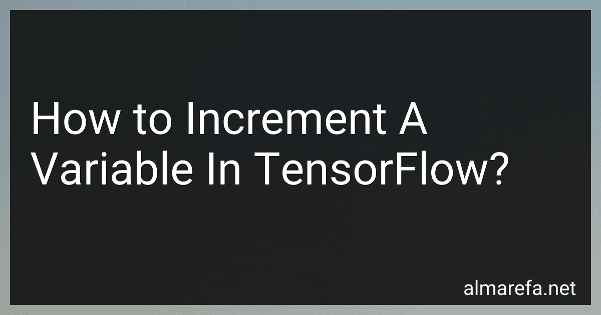 How to Increment A Variable In TensorFlow? preview