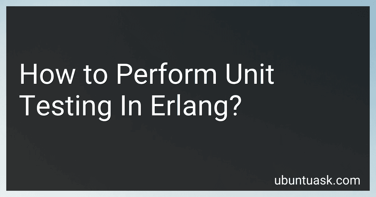 How to Perform Unit Testing In Erlang? image