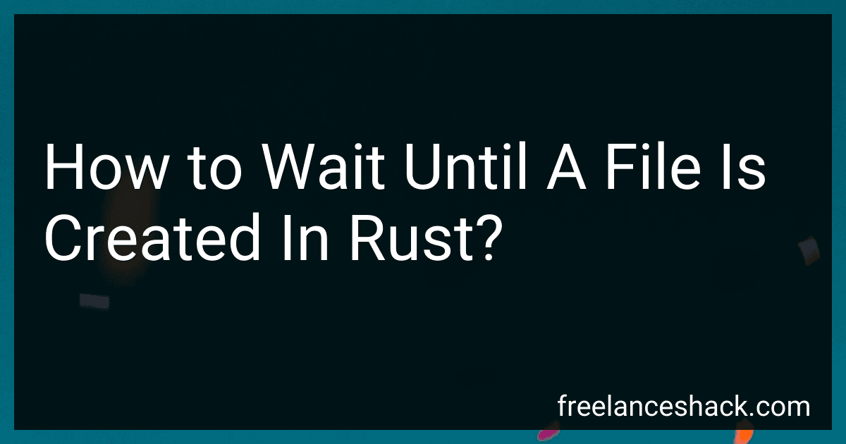 How to Wait Until A File Is Created In Rust? image