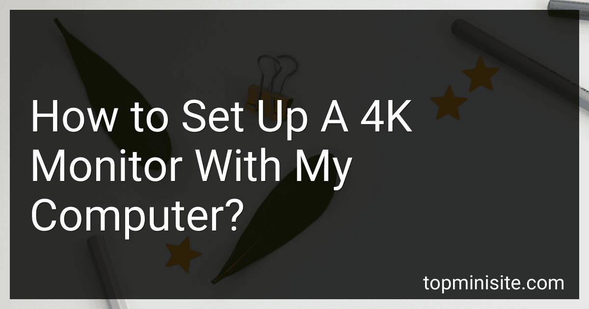 How to Set Up A 4K Monitor With My Computer? image