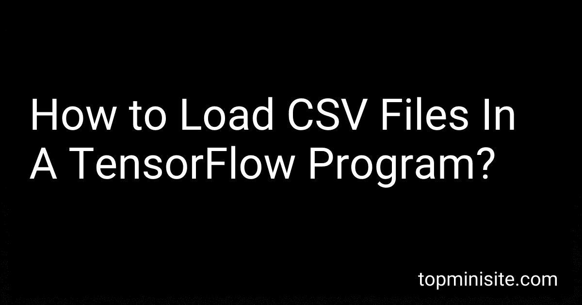 How to Load CSV Files In A TensorFlow Program? image