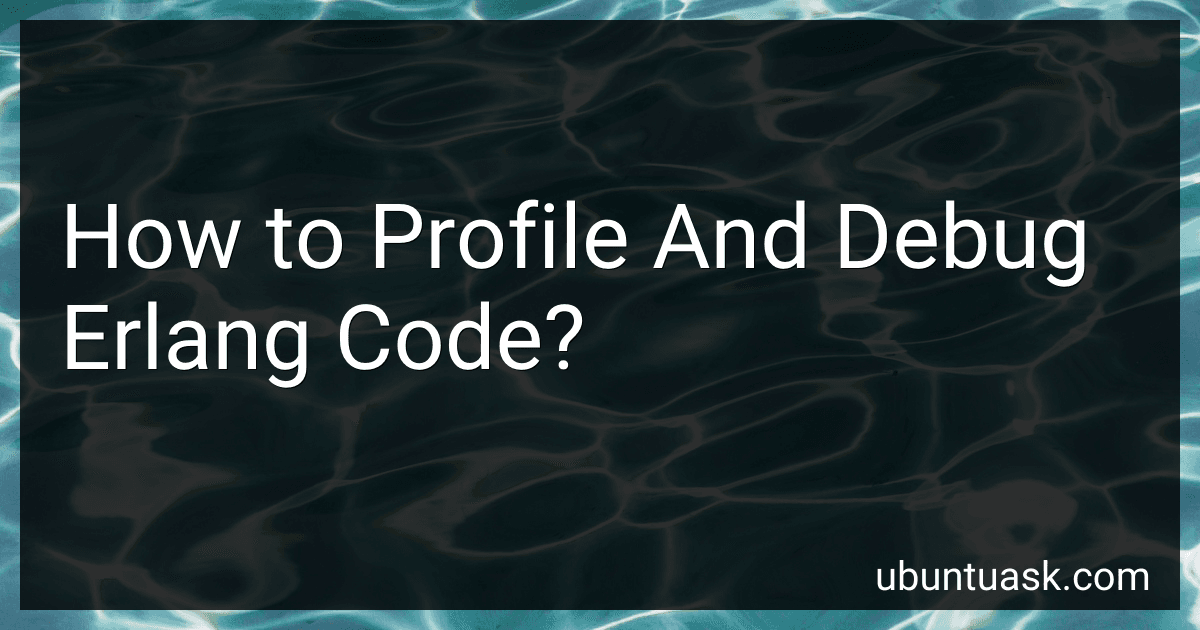 How to Profile And Debug Erlang Code? image