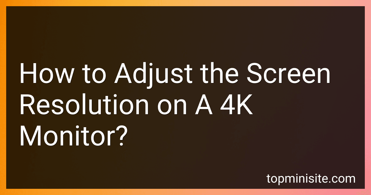 How to Adjust the Screen Resolution on A 4K Monitor? image