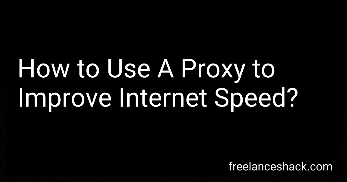 How to Use A Proxy to Improve Internet Speed? image