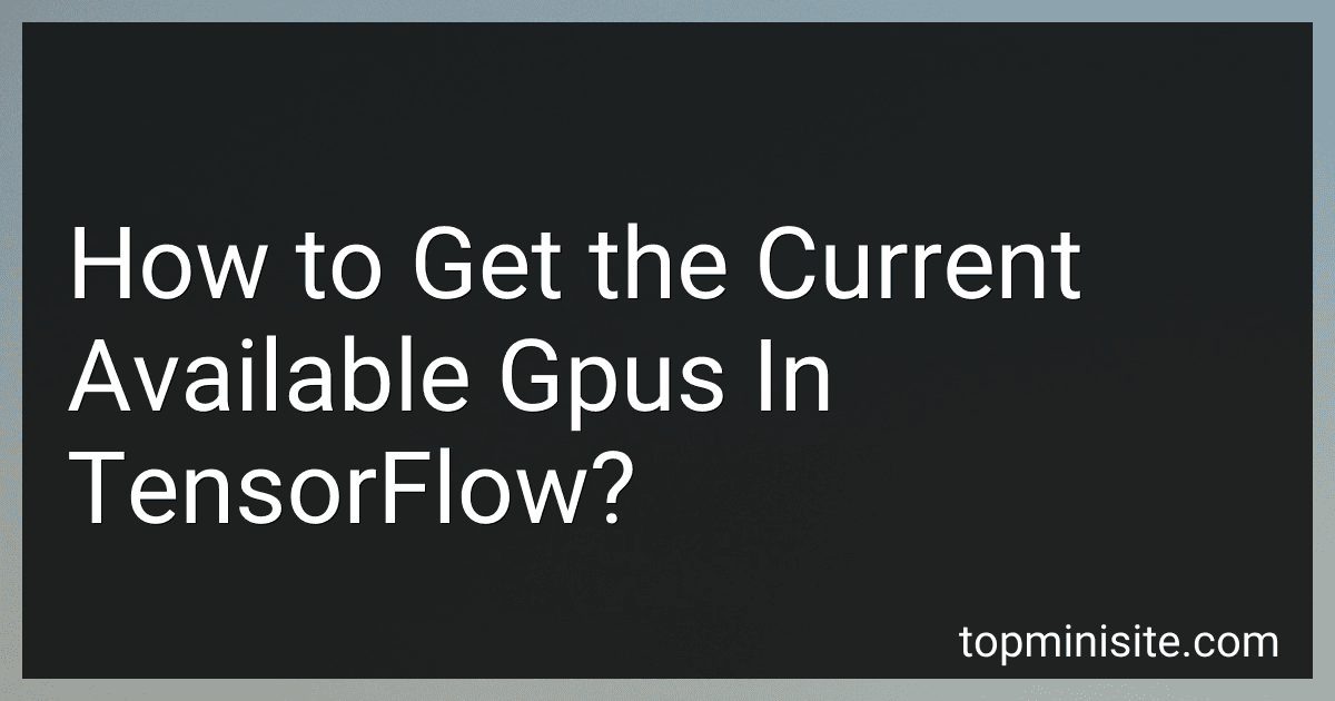 How to Get the Current Available Gpus In TensorFlow? image