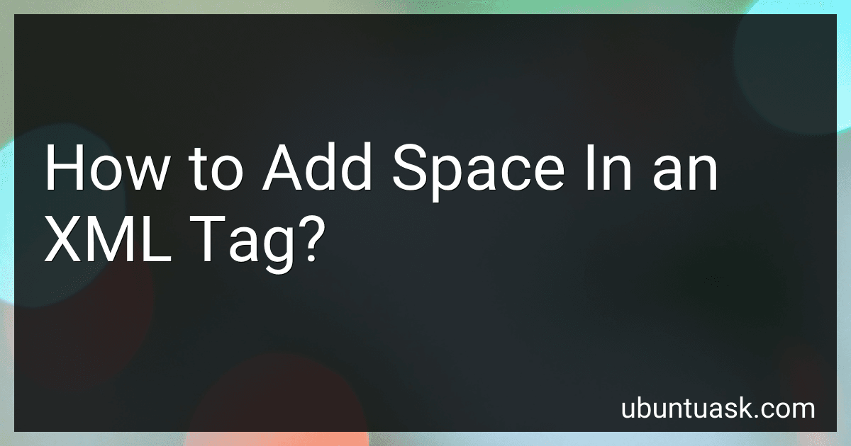 How to Add Space In an XML Tag? image