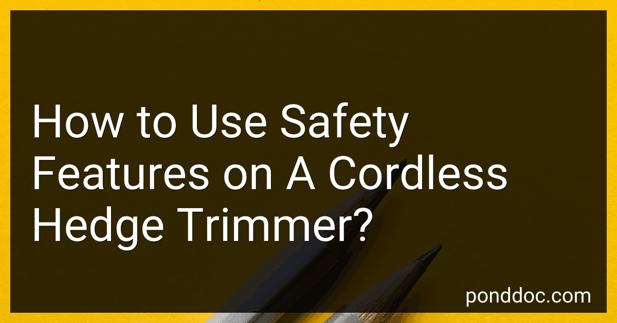 How to Use Safety Features on A Cordless Hedge Trimmer? image
