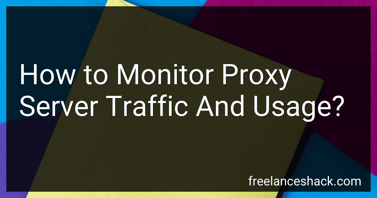 How to Monitor Proxy Server Traffic And Usage? image
