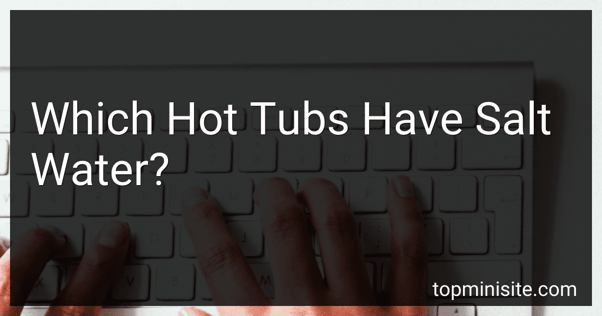 Which Hot Tubs Have Salt Water? image