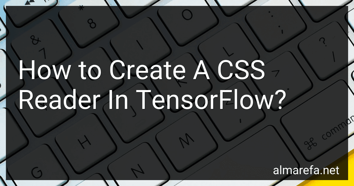 How to Create A CSS Reader In TensorFlow? image