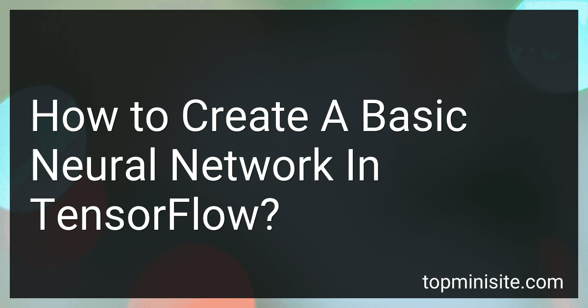 How to Create A Basic Neural Network In TensorFlow? image