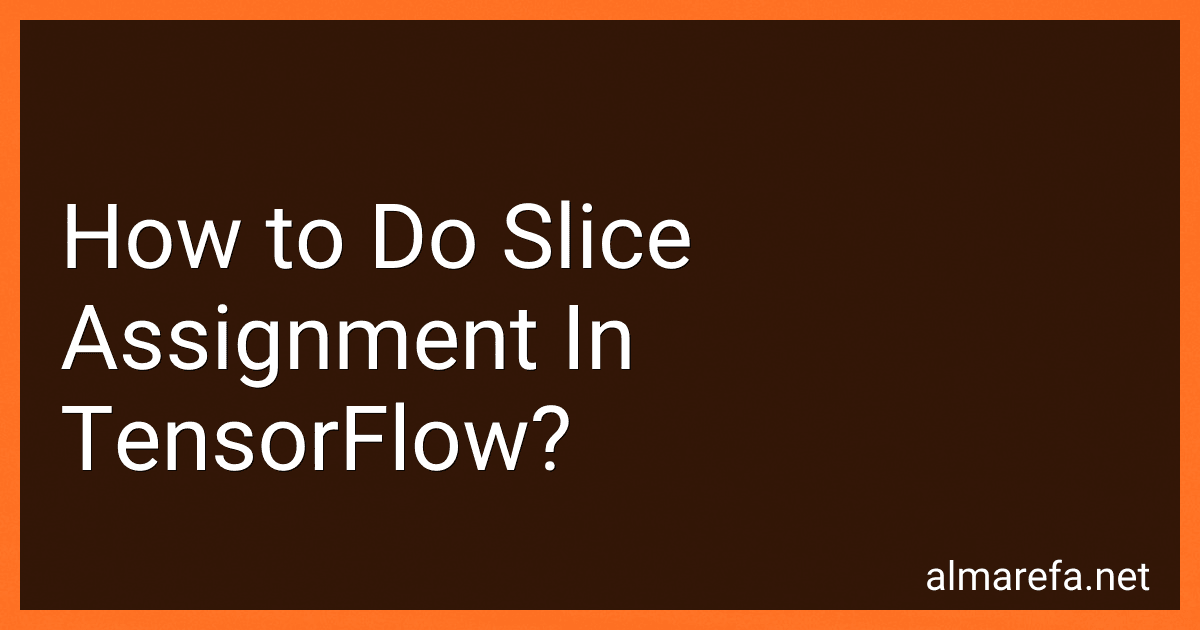 How to Do Slice Assignment In TensorFlow? image