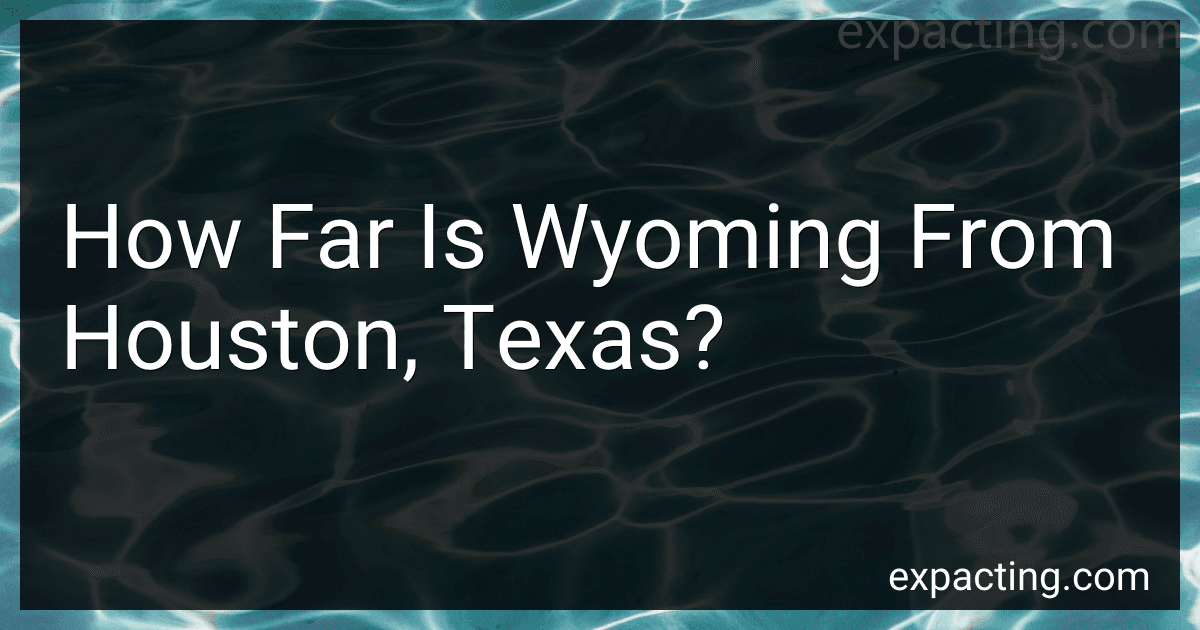 How Far Is Wyoming From Houston, Texas? image