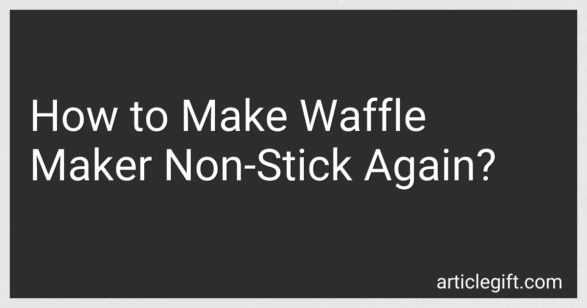 How to Make Waffle Maker Non-Stick Again? image