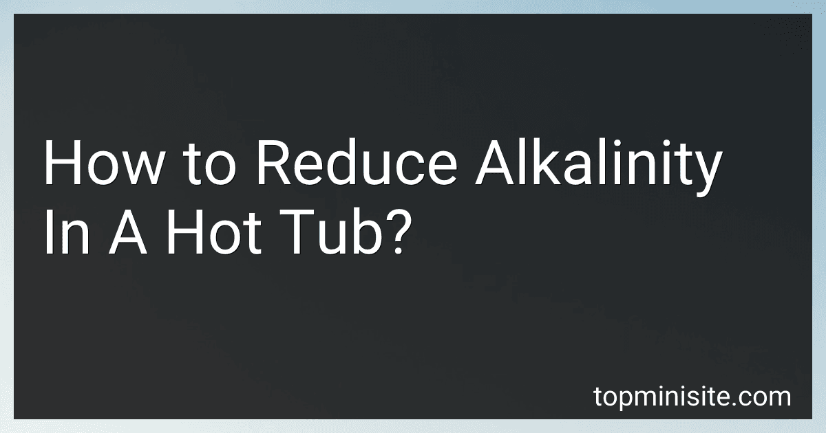How to Reduce Alkalinity In A Hot Tub? image