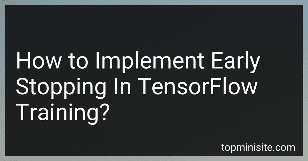 How to Implement Early Stopping In TensorFlow Training? image