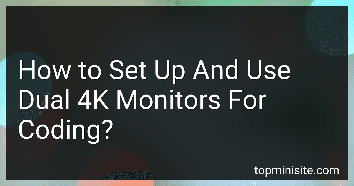 How to Set Up And Use Dual 4K Monitors For Coding? image