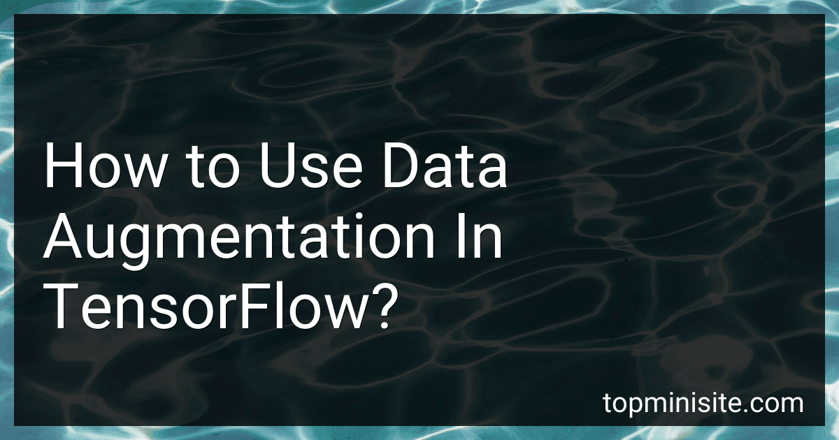 How to Use Data Augmentation In TensorFlow? image