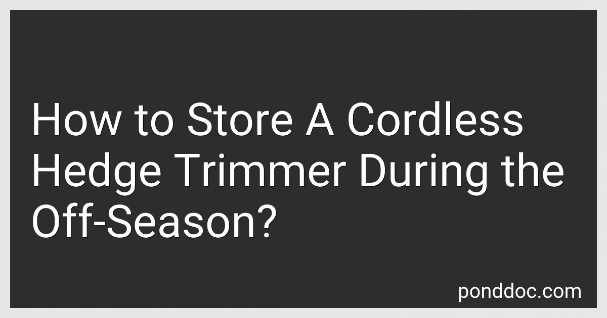 How to Store A Cordless Hedge Trimmer During the Off-Season? image