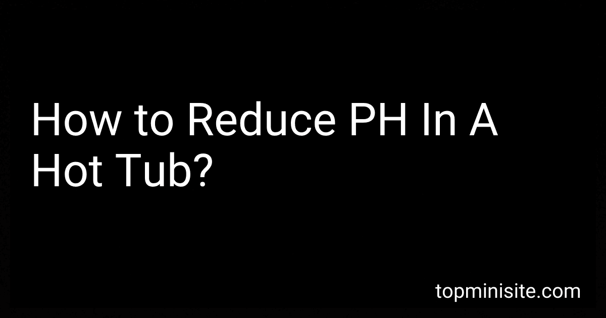 How to Reduce PH In A Hot Tub? image