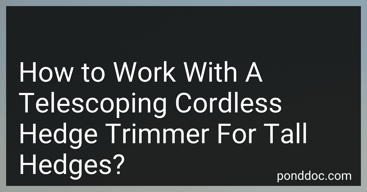 How to Work With A Telescoping Cordless Hedge Trimmer For Tall Hedges? image