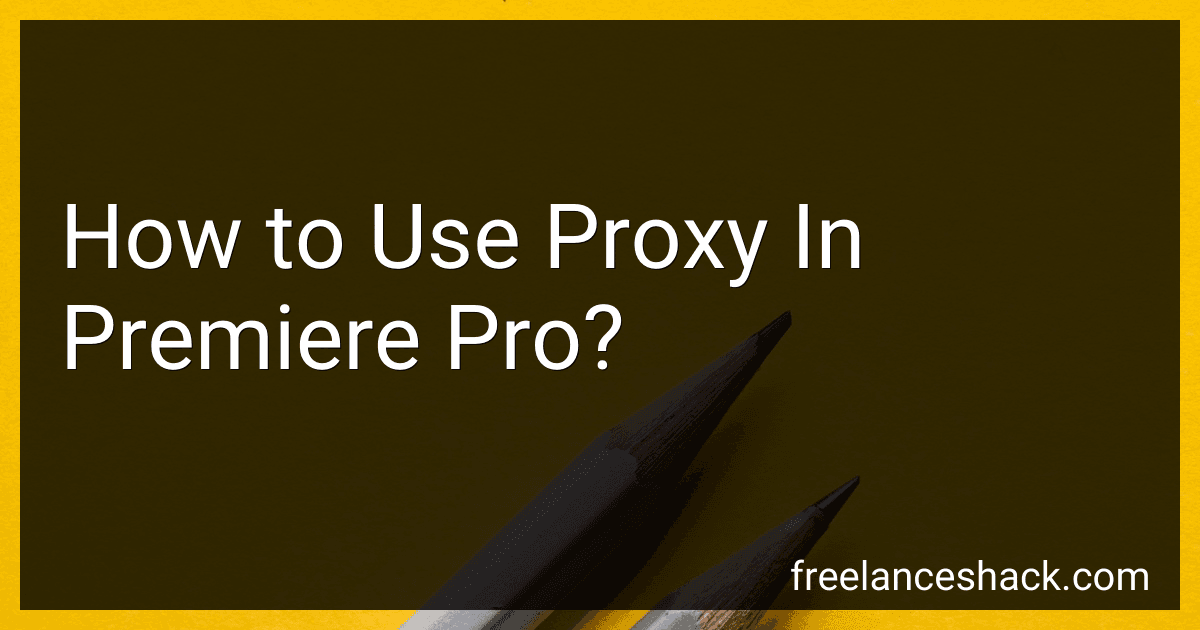 How to Use Proxy In Premiere Pro? preview