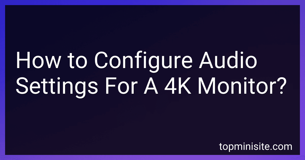 How to Configure Audio Settings For A 4K Monitor? image